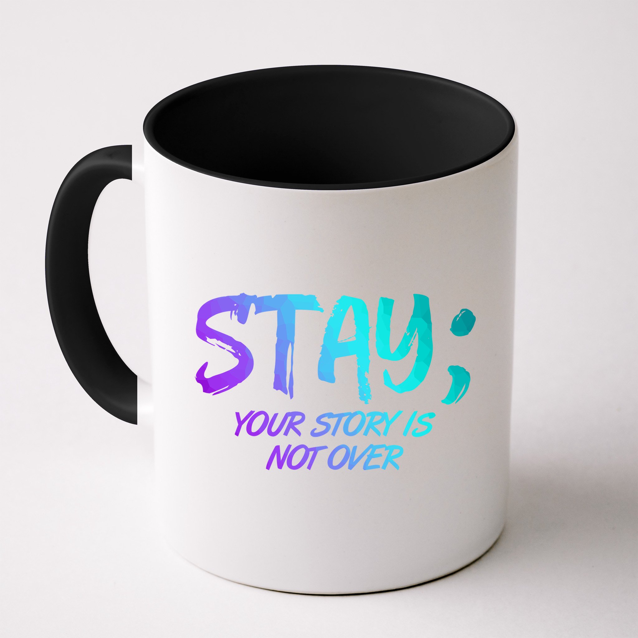 STAY; Your Story Is Not Over Suicide Prevention Awareness Mug
