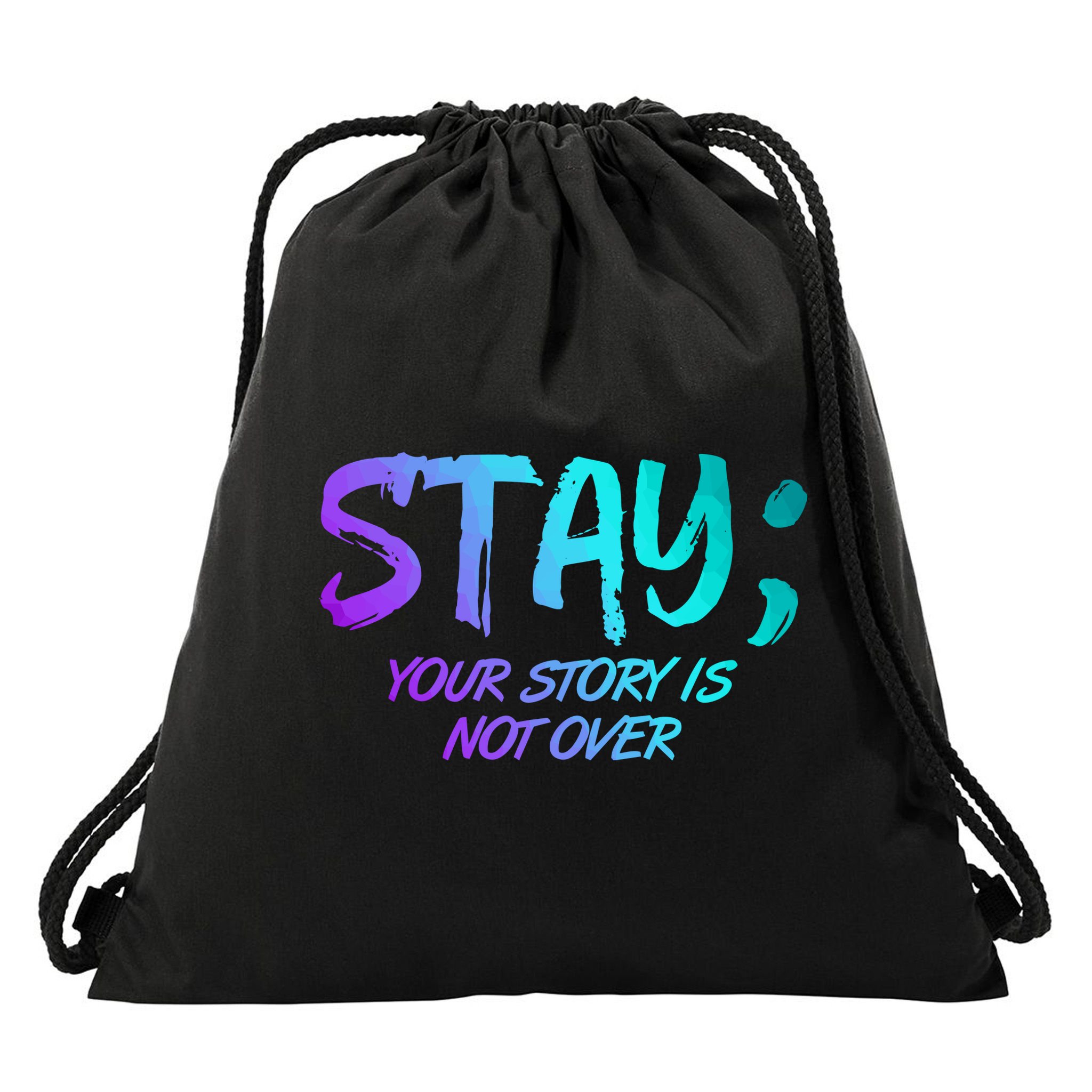 STAY; Your Story Is Not Over Suicide Prevention Awareness Drawstring Bag