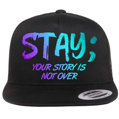 STAY; Your Story Is Not Over Suicide Prevention Awareness Flat Bill Trucker Hat