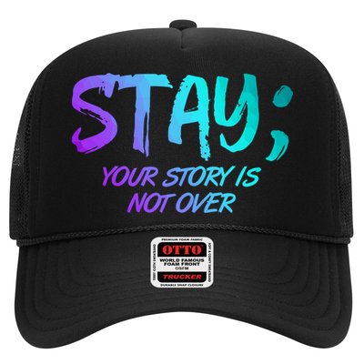 STAY; Your Story Is Not Over Suicide Prevention Awareness Trucker Hat