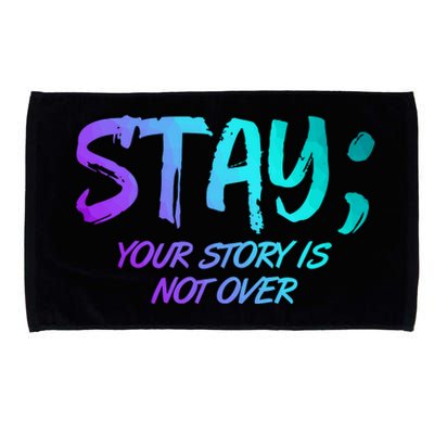 STAY; Your Story Is Not Over Suicide Prevention Awareness Microfiber Hand Towel