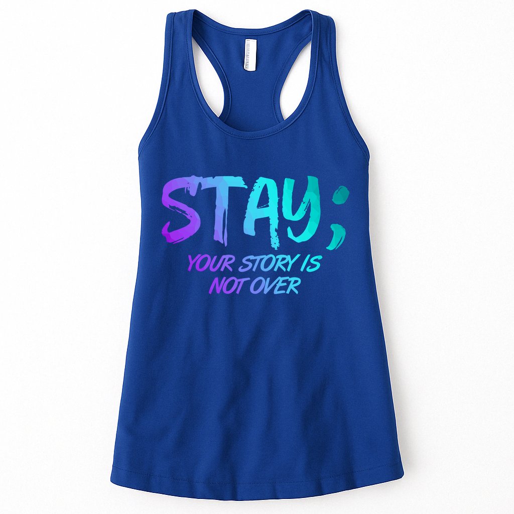 STAY; Your Story Is Not Over Suicide Prevention Awareness Womens Tank Top
