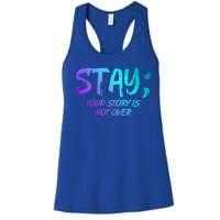 STAY; Your Story Is Not Over Suicide Prevention Awareness Women's Racerback Tank