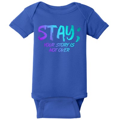 STAY; Your Story Is Not Over Suicide Prevention Awareness Baby Bodysuit