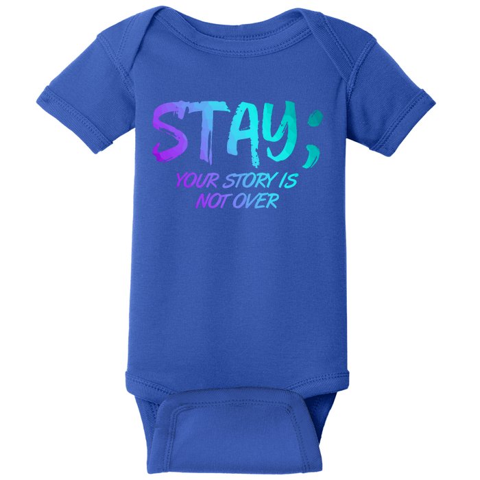 STAY; Your Story Is Not Over Suicide Prevention Awareness Baby Bodysuit