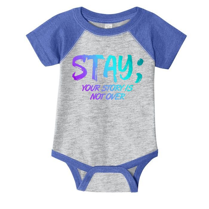 STAY; Your Story Is Not Over Suicide Prevention Awareness Infant Baby Jersey Bodysuit