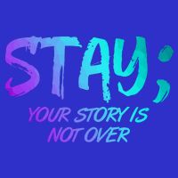 STAY; Your Story Is Not Over Suicide Prevention Awareness Kids T-Shirt