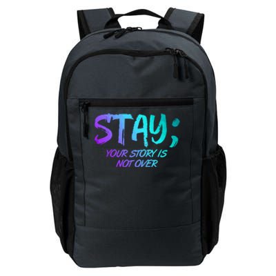 STAY; Your Story Is Not Over Suicide Prevention Awareness Daily Commute Backpack