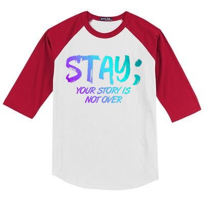 STAY; Your Story Is Not Over Suicide Prevention Awareness Kids Colorblock Raglan Jersey