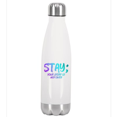 STAY; Your Story Is Not Over Suicide Prevention Awareness Stainless Steel Insulated Water Bottle