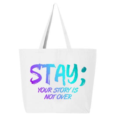 STAY; Your Story Is Not Over Suicide Prevention Awareness 25L Jumbo Tote