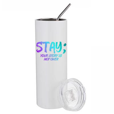 STAY; Your Story Is Not Over Suicide Prevention Awareness Stainless Steel Tumbler