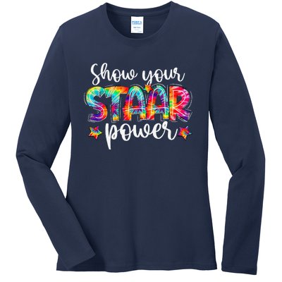 Show Your Staar Power Tie Dye Teacher Testing Exam Test Day Ladies Long Sleeve Shirt