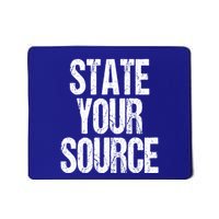 State Your Source Mousepad