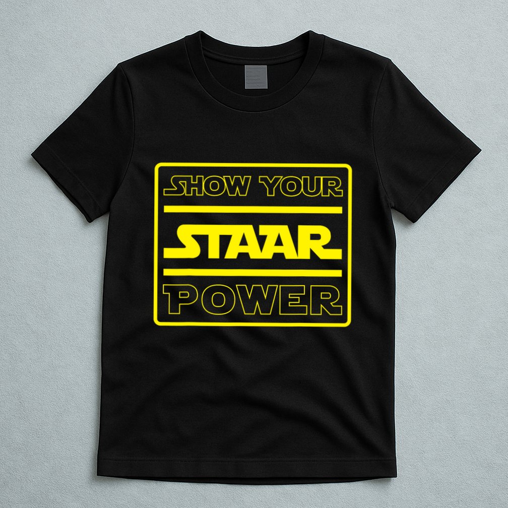 Show Your Staar Power School Testing T-Shirt