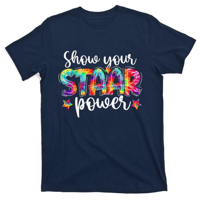 Show Your STAAR Power Tie Dye Teacher T-Shirt