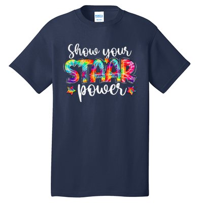 Show Your STAAR Power Tie Dye Teacher Tall T-Shirt