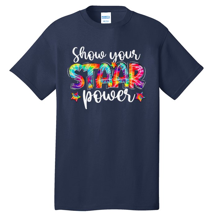 Show Your STAAR Power Tie Dye Teacher Tall T-Shirt