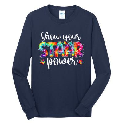 Show Your STAAR Power Tie Dye Teacher Tall Long Sleeve T-Shirt