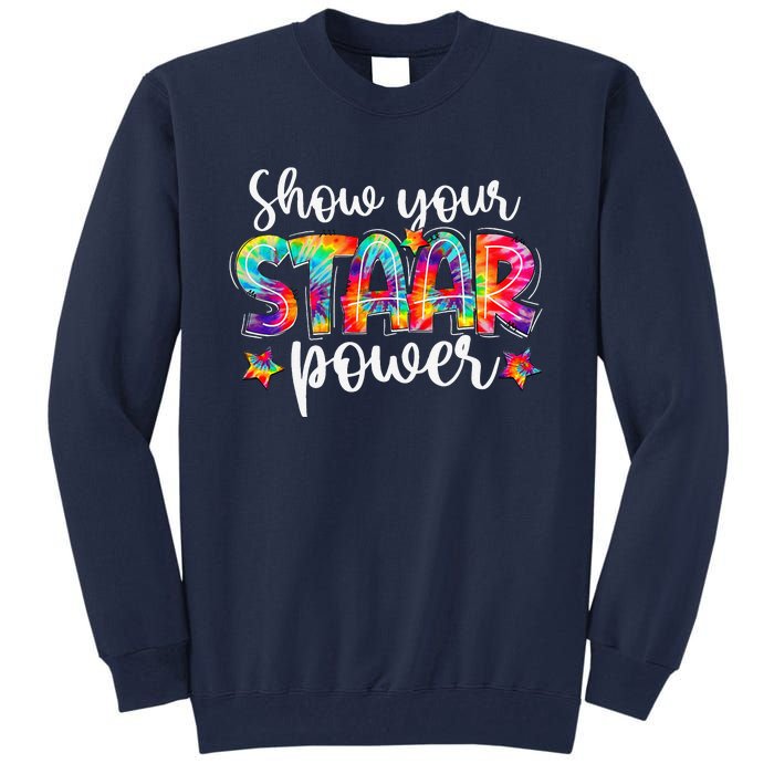 Show Your STAAR Power Tie Dye Teacher Tall Sweatshirt