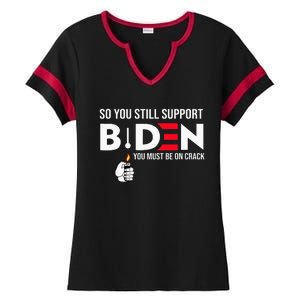 So You Still Support Biden Anti  Ladies Halftime Notch Neck Tee