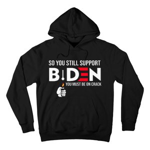 So You Still Support Biden Anti  Hoodie