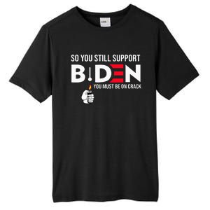 So You Still Support Biden Anti  Tall Fusion ChromaSoft Performance T-Shirt