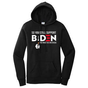 So You Still Support Biden Anti  Women's Pullover Hoodie