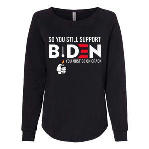 So You Still Support Biden Anti  Womens California Wash Sweatshirt