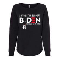 So You Still Support Biden Anti  Womens California Wash Sweatshirt