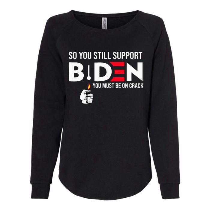 So You Still Support Biden Anti  Womens California Wash Sweatshirt