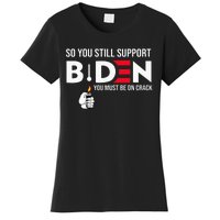 So You Still Support Biden Anti  Women's T-Shirt