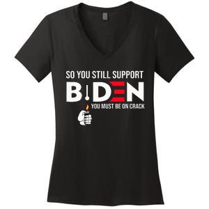 So You Still Support Biden Anti  Women's V-Neck T-Shirt