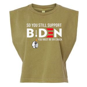 So You Still Support Biden Anti  Garment-Dyed Women's Muscle Tee