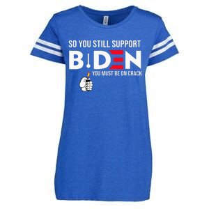 So You Still Support Biden Anti  Enza Ladies Jersey Football T-Shirt