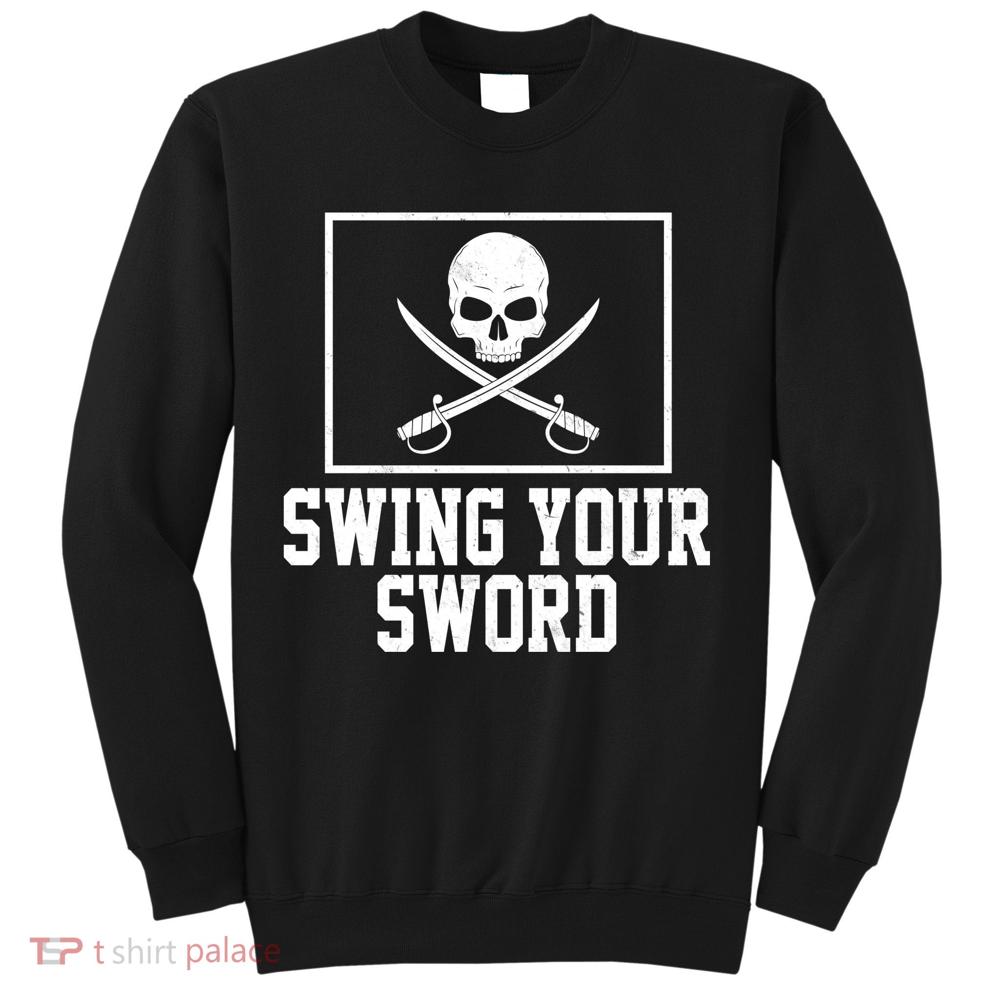 Swing Your Sword Pirate Skull And Swords Sweatshirt