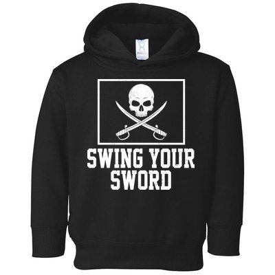 Swing Your Sword Pirate Skull And Swords Toddler Hoodie