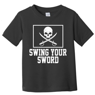 Swing Your Sword Pirate Skull And Swords Toddler T-Shirt