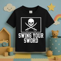 Swing Your Sword Pirate Skull And Swords Toddler T-Shirt