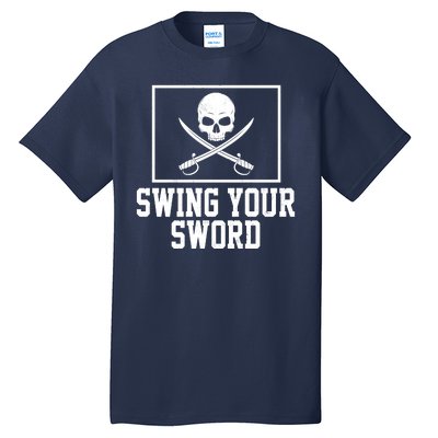 Swing Your Sword Pirate Skull And Swords Tall T-Shirt