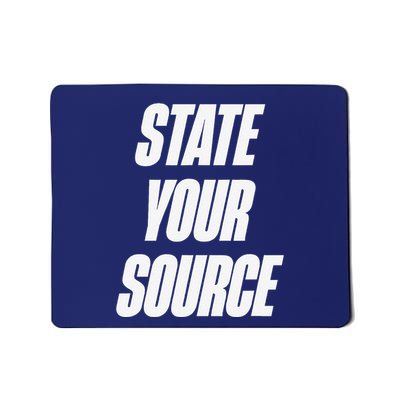 State Your Source Mousepad