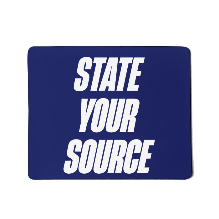 State Your Source Mousepad