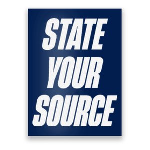 State Your Source Poster