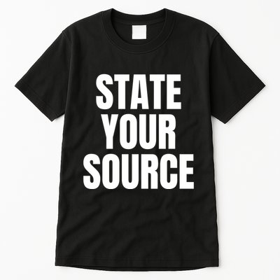 State Your Source Tall T-Shirt