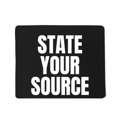 State Your Source Mousepad