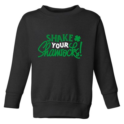 Shake Your Shamrocks Funny St Patricks Day Toddler Sweatshirt
