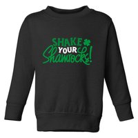 Shake Your Shamrocks Funny St Patricks Day Toddler Sweatshirt