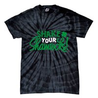 Shake Your Shamrocks Funny St Patricks Day Tie-Dye T-Shirt