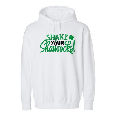 Shake Your Shamrocks Funny St Patricks Day Garment-Dyed Fleece Hoodie