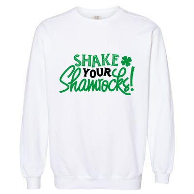 Shake Your Shamrocks Funny St Patricks Day Garment-Dyed Sweatshirt